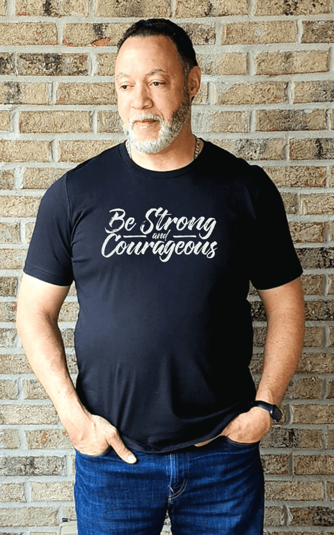 UNISEX BLACK BE STRONG AND COURAGEOUS SHORT SLEEVE TSHIRT